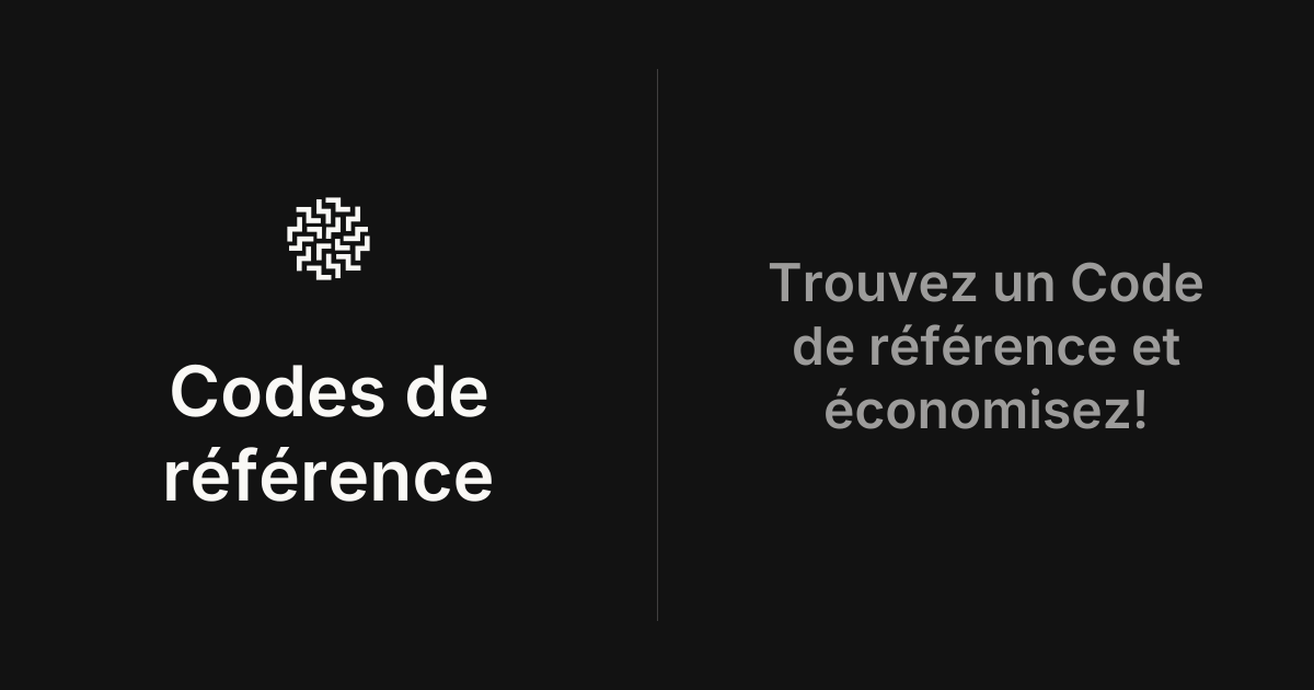 Trouvez un Code de référence et économisez! | Codes de référence